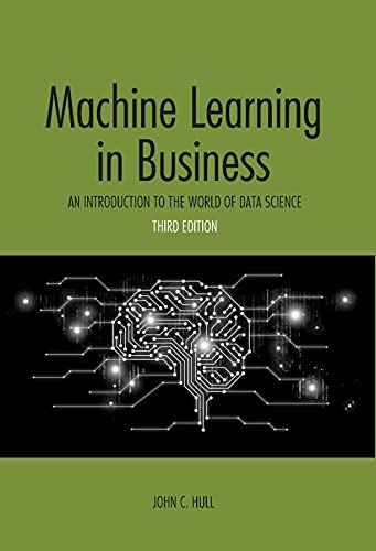 Machine Learning in Business: An Introduction to the World of Data Science (3rd Edition) - Orginal Pdf